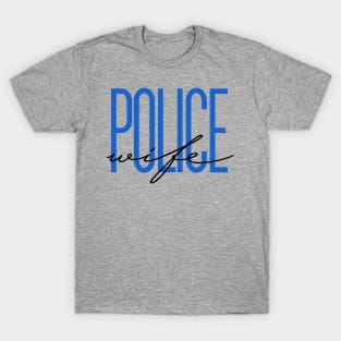 Police Wife Thin Blue Line Police Officer Wife Police Gift T-Shirt